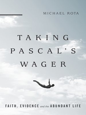 cover image of Taking Pascal's Wager: Faith, Evidence and the Abundant Life